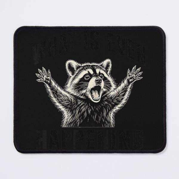 Item preview, What Is Even Happening Raccoon Meme Funny Relatable Animal Lover designed and sold by BrockmeyeSB.