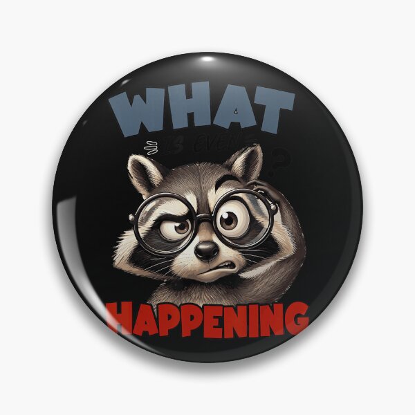 Item preview, What Is Even Happening Confused Raccoon Animal Lover Humor designed and sold by BrockmeyeSB.