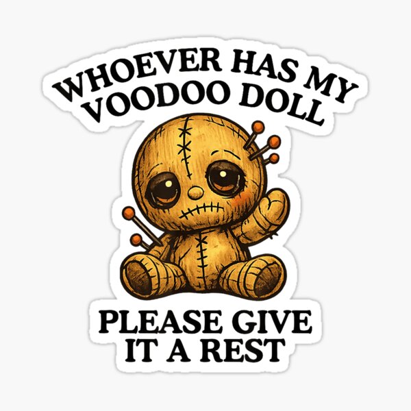 Item preview, Whoever Has My Voodoo Doll Please Give It A Rest Sarcastic Voodoo Humor Quote designed and sold by BrockmeyeSB.