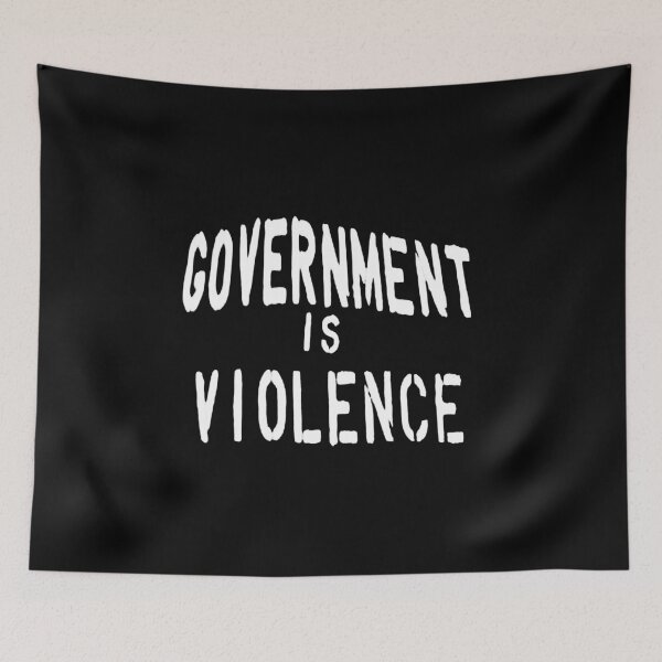 Item preview, Government Is Violence designed and sold by weirdove.