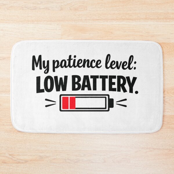 Item preview, My Patience Level Low Battery Funny Quote designed and sold by MarselArt.