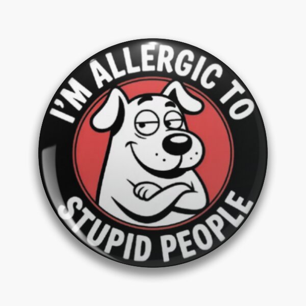 Item preview, I’m Allergic to Stupid People – Sarcastic Dog Humor Design designed and sold by WATEKE.