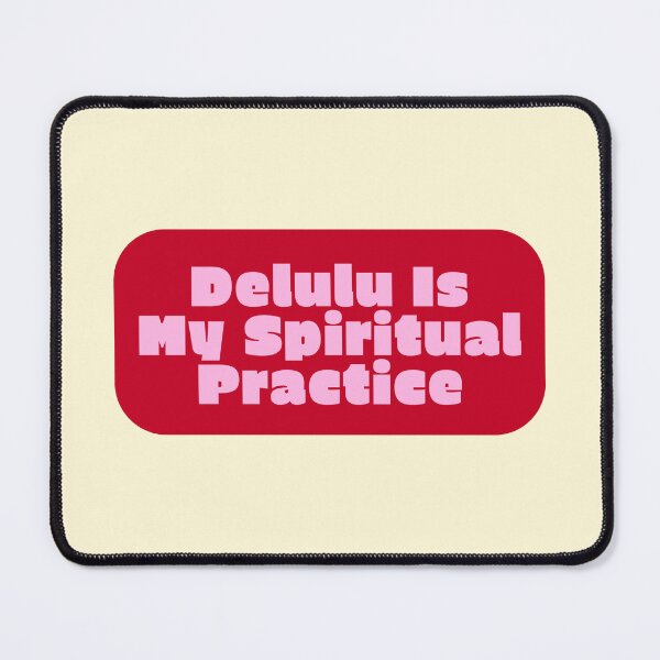 Item preview, Delulu Is My Spiritual Practice designed and sold by jianina-alondra.
