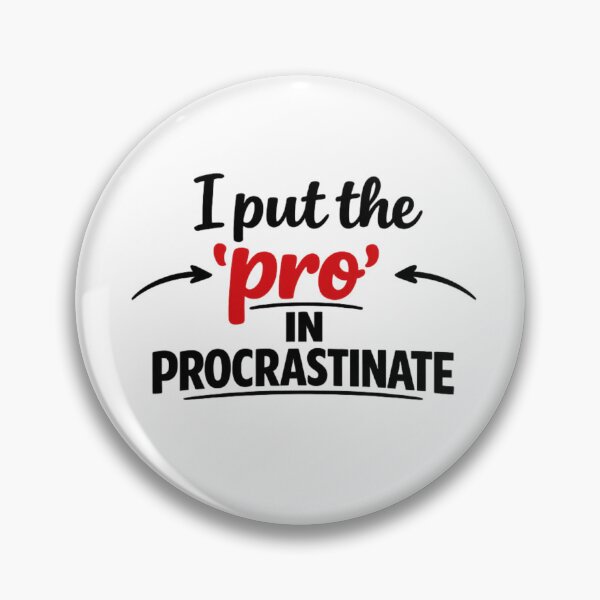 Item preview, I Put The Pro In Procrastinate designed and sold by MarselArt.