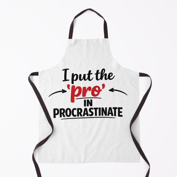 Item preview, I Put The Pro In Procrastinate designed and sold by MarselArt.