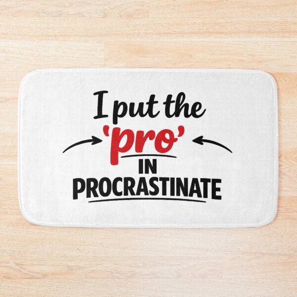 Item preview, I Put The Pro In Procrastinate designed and sold by MarselArt.