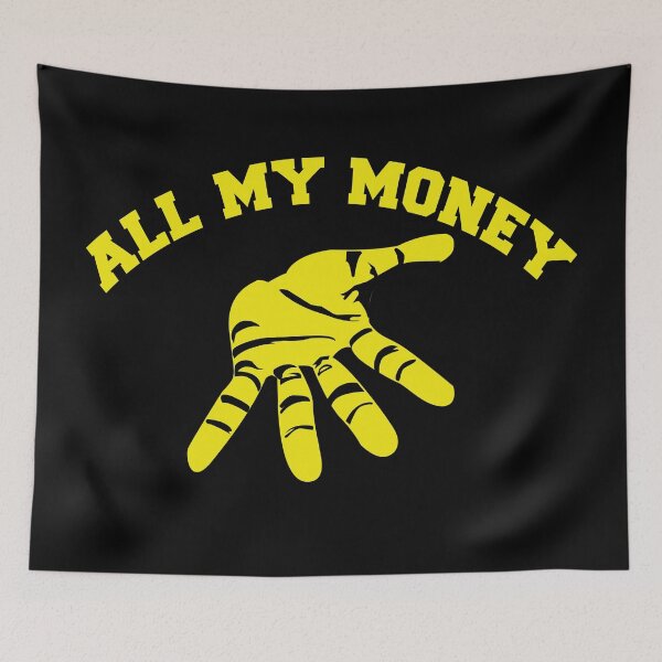 Item preview, All My Money Hand designed and sold by e2tv.