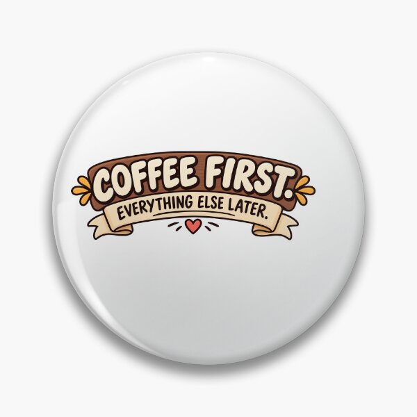 Item preview, Coffee First Everything Else Later designed and sold by LUM3RA.