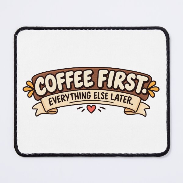 Item preview, Coffee First Everything Else Later designed and sold by LUM3RA.