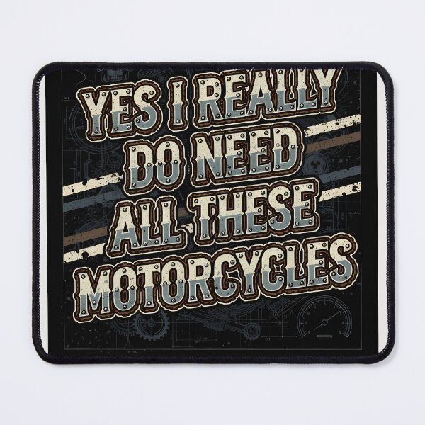 Item preview, Yes I Really Do Need All These Motorcycles Statement designed and sold by EvaGobleShop43.