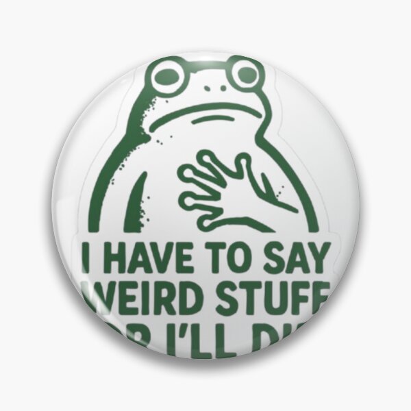 Item preview, I Have to Say Weird Stuff or I’ll Die – Funny Frog Cartoon Design designed and sold by WATEKE.