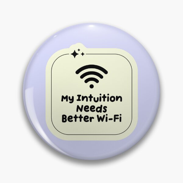 Item preview, My Intuition Needs Better WiFi Funny Quote designed and sold by jianina-alondra.