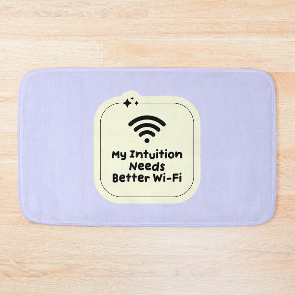 Item preview, My Intuition Needs Better WiFi Funny Quote designed and sold by jianina-alondra.