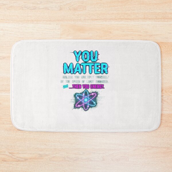 Item preview, You Matter Physics Equation Humor Apparel designed and sold by EvaGobleShop43.