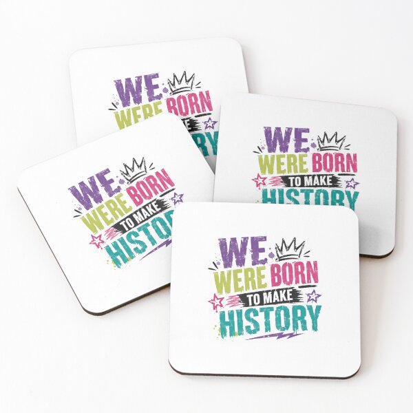 Item preview, We Were Born To Make History Motivational Inspiration Leadership designed and sold by HumansStuck12.