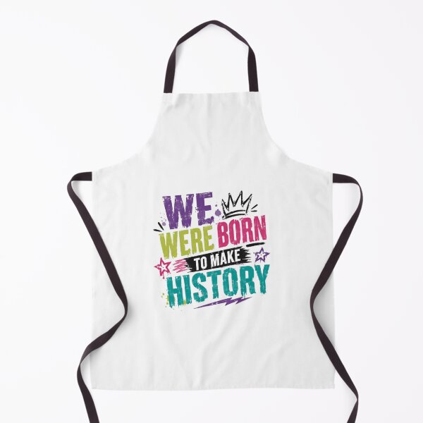 Item preview, We Were Born To Make History Motivational Inspiration Leadership designed and sold by HumansStuck12.