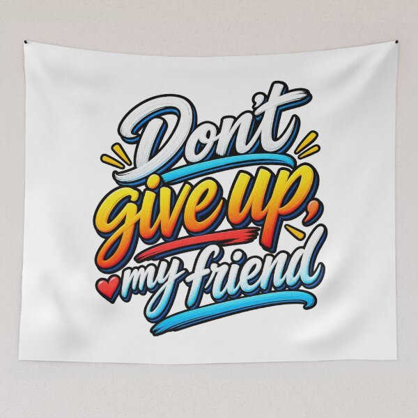 Item preview, Don’t Give Up, My Friend – Inspirational Motivation designed and sold by Public Nature View Places.