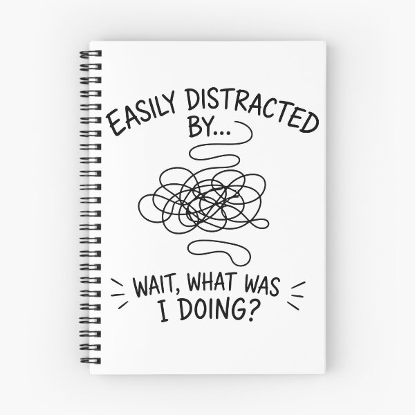 Item preview, Easily Distracted – Wait What Was I Doing? designed and sold by Noventra112.