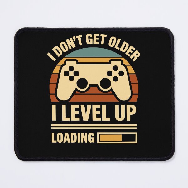 Item preview, I Dont Get Older I Level Up Gamer Birthday designed and sold by Loona97.