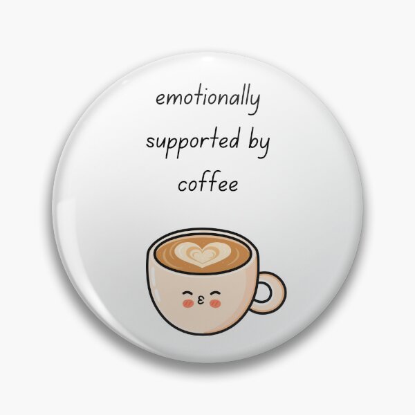 Item preview, Emotionally Supported by Coffee Cute Kawaii Latte Lover Quote designed and sold by My Gluten Free Life UK.