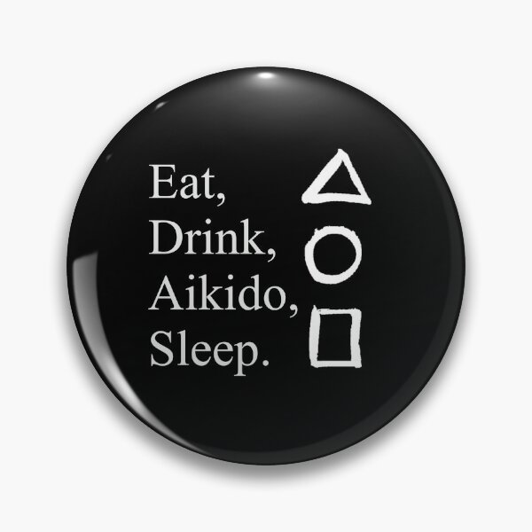 Item preview, Eat, Drink, Aikido, Sleep. designed and sold by ZenMondo.