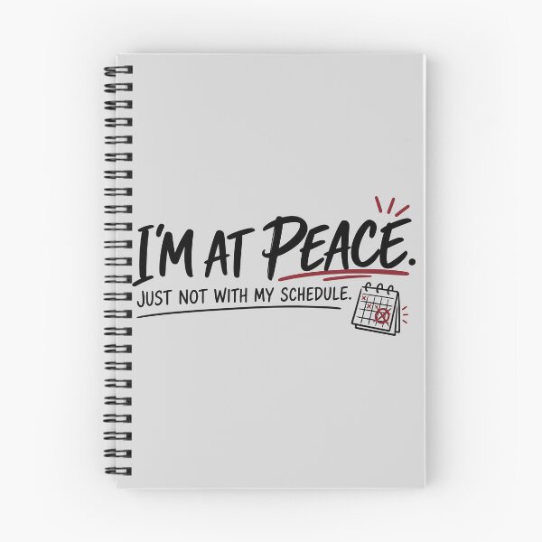 Item preview, I’m at Peace, Just Not With My Schedule - Funny Quote designed and sold by Sed94.