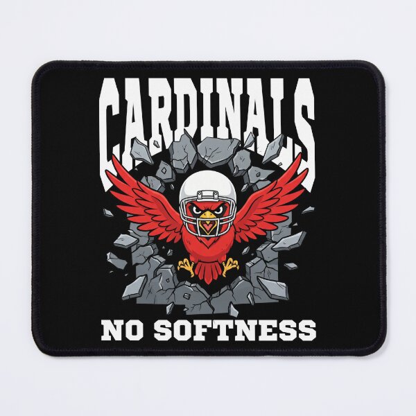 Item preview, CARDINALS NO SOFTNESS - AZ CARDINALS designed and sold by KEF Custom.