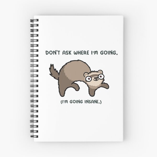 Item preview, Don't Ask Where I'm Going Ferret Meme designed and sold by JossDesign15.