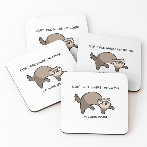 Item preview, Don't Ask Where I'm Going Ferret Meme designed and sold by JossDesign15.