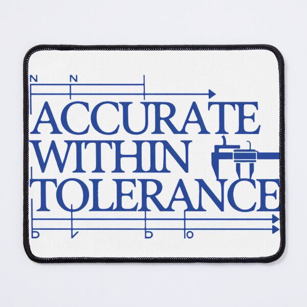 Item preview, Accurate Within Tolerance Engineering Humor Shirt designed and sold by ys96.