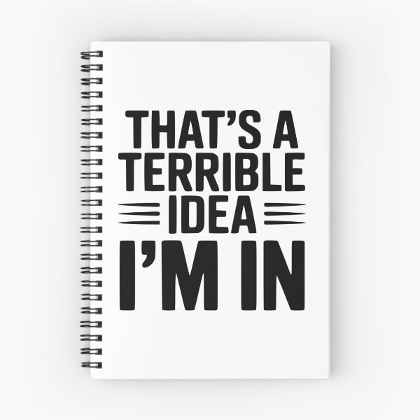 Item preview, That's a Terrible Idea I'm In designed and sold by Frank Ring.