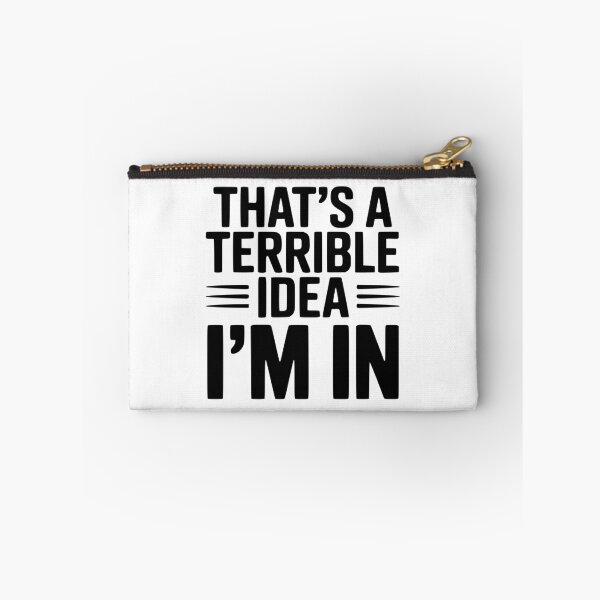 Item preview, That's a Terrible Idea I'm In designed and sold by Frank Ring.