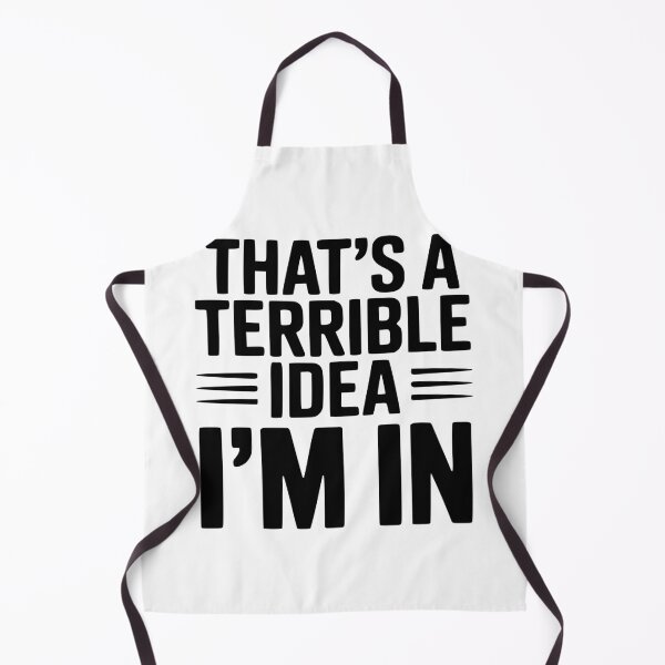 Item preview, That's a Terrible Idea I'm In designed and sold by Frank Ring.