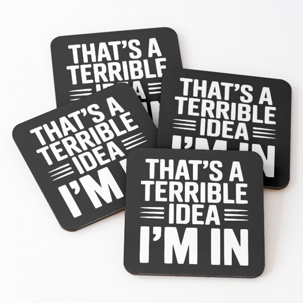 Item preview, That's a Terrible Idea I'm In designed and sold by Frank Ring.