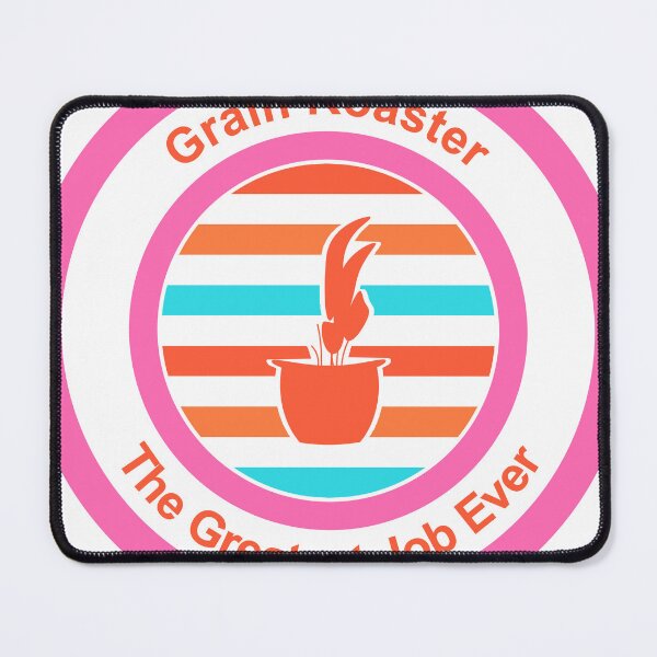 Item preview, Grain Roaster The Greatest Job Ever designed and sold by TheIconSmith.