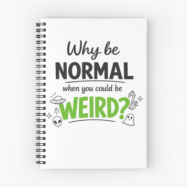 Item preview, Why Be Normal When You Could Be Weird designed and sold by MarselArt.