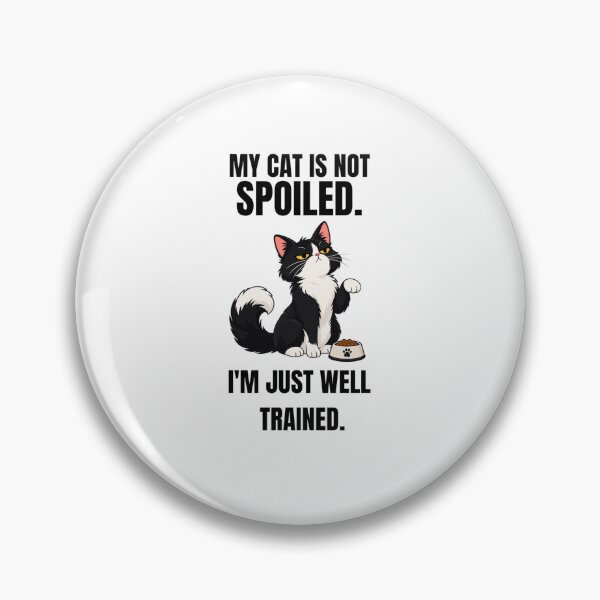 Item preview, My Cat Is Not Spoiled Funny Tuxedo Cat Well Trained Cat Lover Design designed and sold by Savage Cat Quotes.