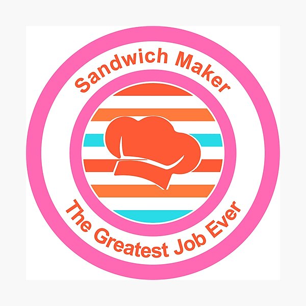 Item preview, Sandwich Maker The Greatest Job Ever designed and sold by TheIconSmith.