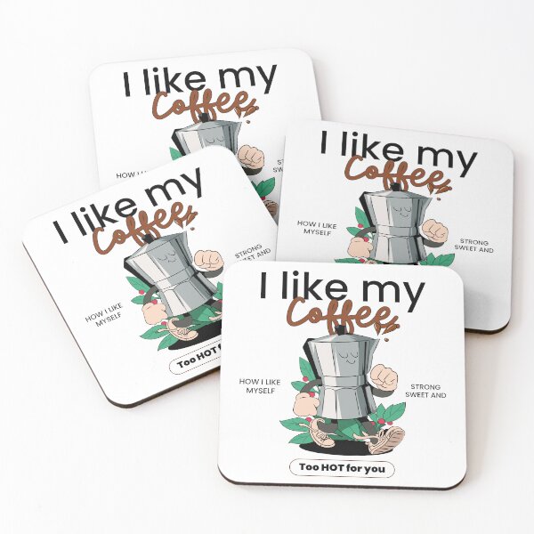 Item preview,  I Like My Coffee How I Like Myself: Strong Sweet And Too Hot For You designed and sold by chatzous.