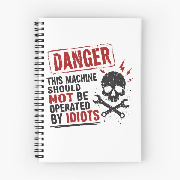 Item preview, Danger This Machine Should Not Be Operated By Idiots Skilled Worker Mechanic Engineering Humor designed and sold by RetroMini2026.