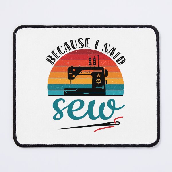 Item preview, Because I Said Sew Funny Sewing Machine designed and sold by jaygo.