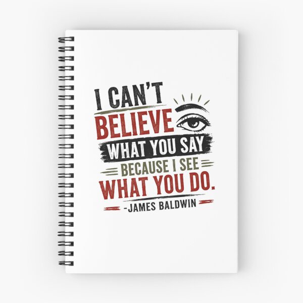 Item preview, I Can't Believe What You Say Because I See What You Do James Baldwin Quote Wisdom Saying designed and sold by RetroMini2026.