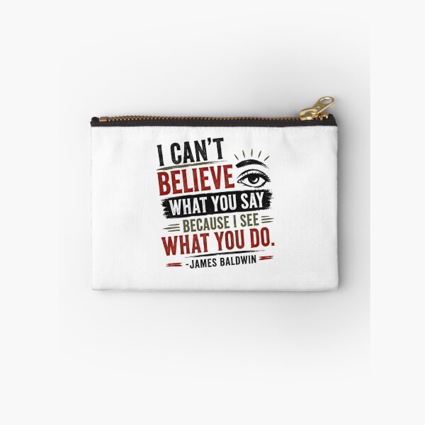 Item preview, I Can't Believe What You Say Because I See What You Do James Baldwin Quote Wisdom Saying designed and sold by RetroMini2026.