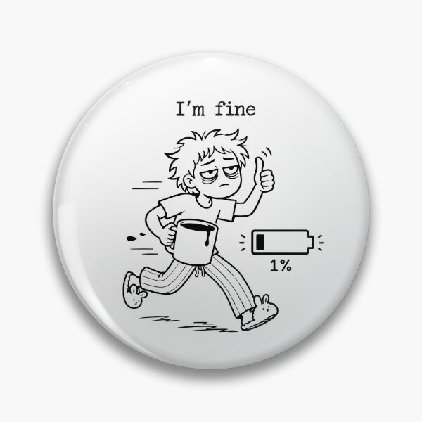 Item preview, I'm Fine Low Battery Mood designed and sold by Partoon-dp.