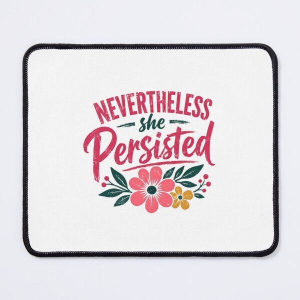 Item preview, Nevertheless She Persisted Women Empowerment Feminist Quote designed and sold by RetroMini2026.