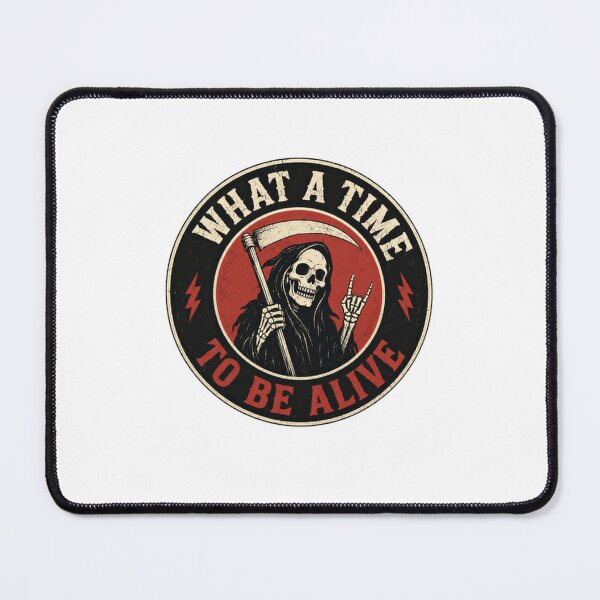 Item preview, What A Time To Be Alive Grim Reaper Metalhead Rocker Dark Humor designed and sold by RetroMini2026.