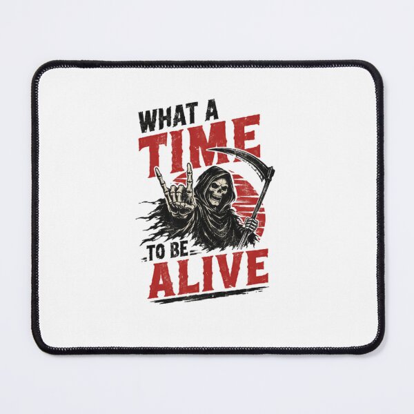 Item preview, What A Time To Be Alive Grim Reaper Metalhead Rock Music Fan designed and sold by RetroMini2026.