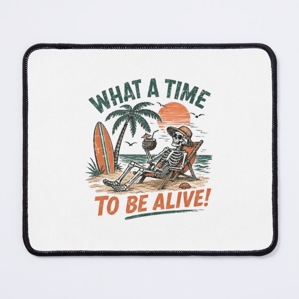 Item preview, What A Time To Be Alive Beach Summer Vacation Skeleton Humor designed and sold by RetroMini2026.