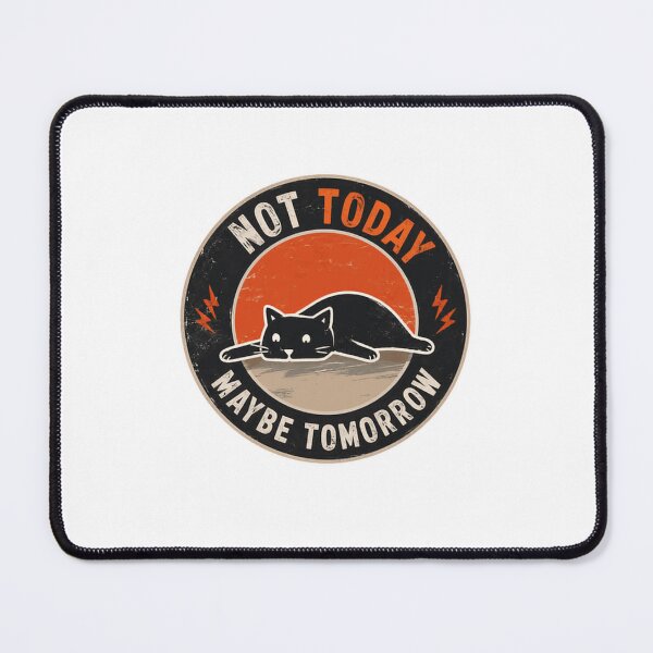 Item preview, Not Today Maybe Tomorrow Lazy Cat Lover Procrastination Humor designed and sold by RetroMini2026.