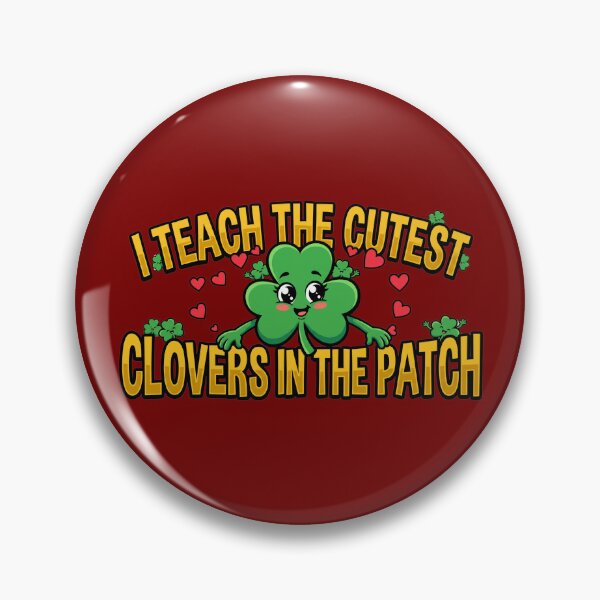 Item preview, lucky classroom I Teach the cutest clovers in the patch gift for  teachers St Patrick's Day designed and sold by ArtDesignTp.